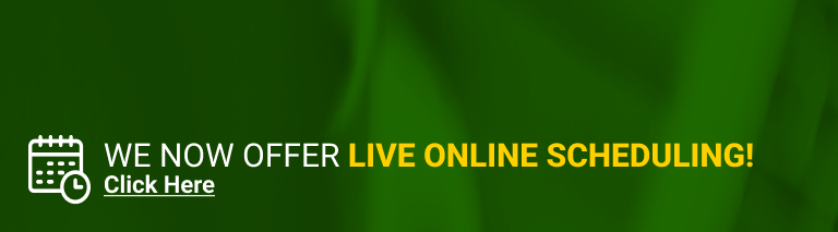 We now offer live online scheduling!